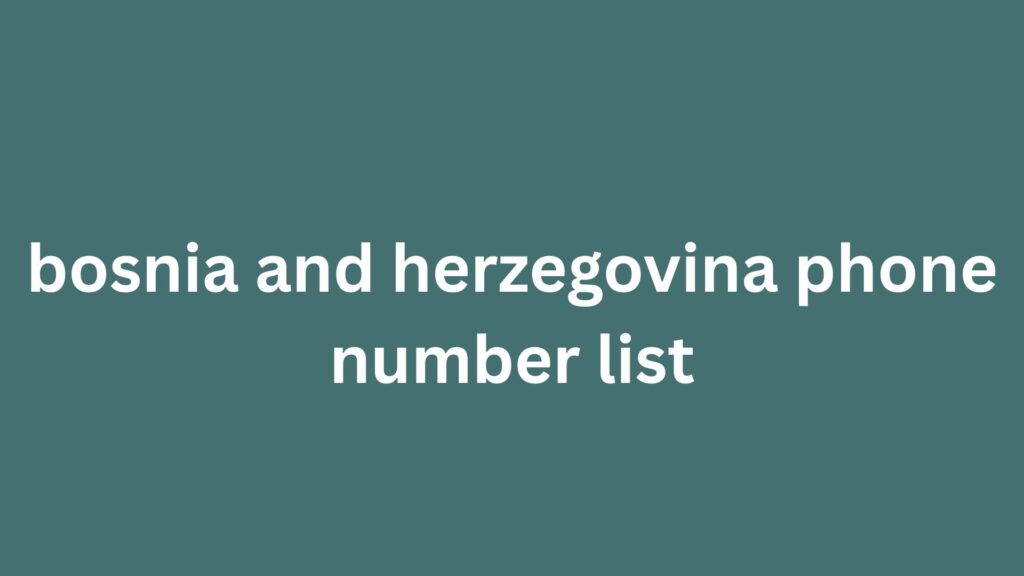 bosnia and herzegovina phone number list