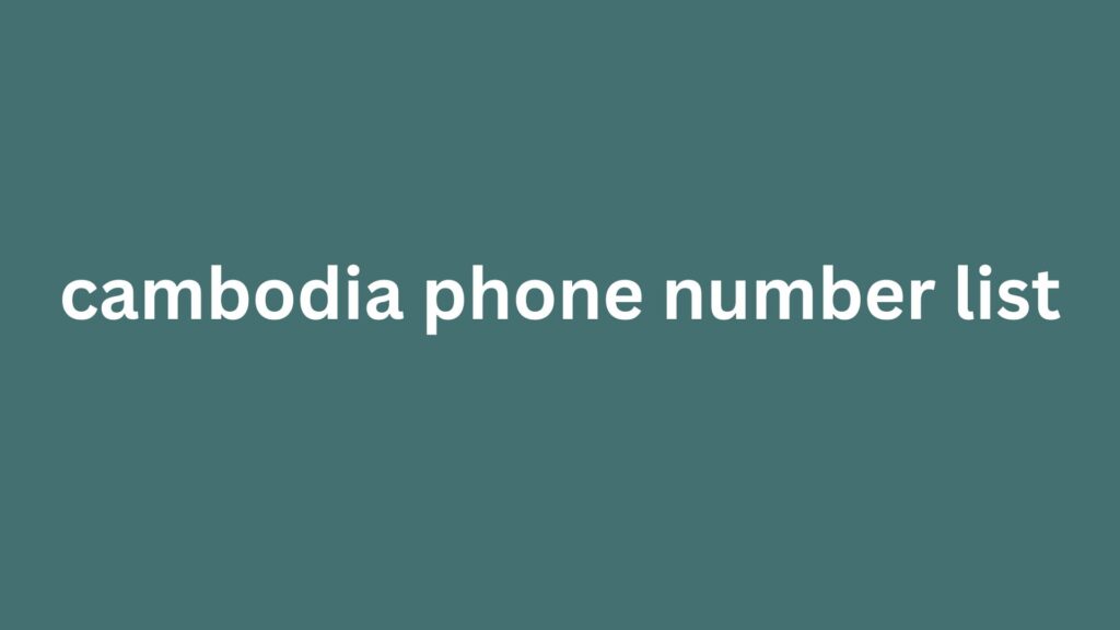 cambodia phone number list