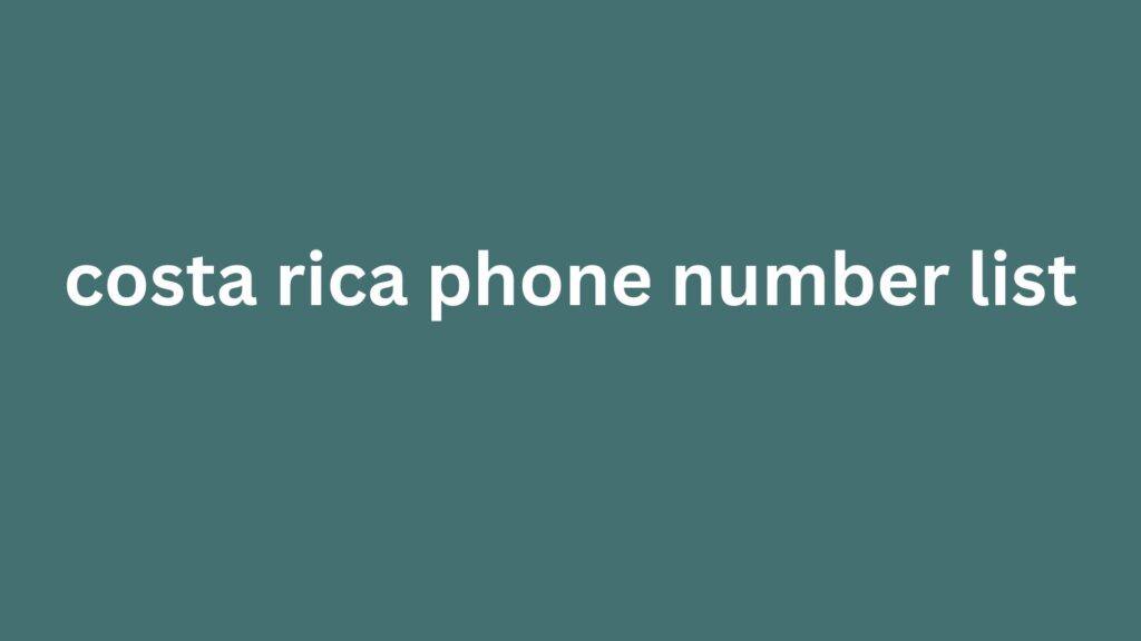 costa rica phone number list